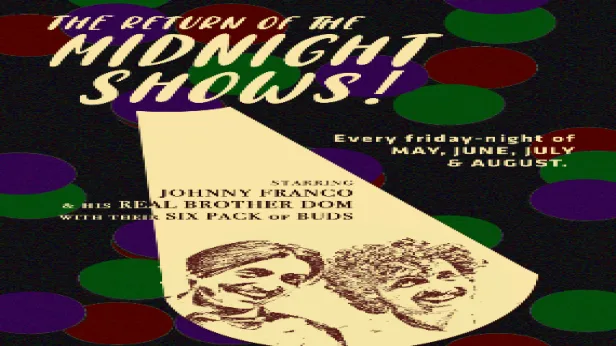 THE MIDNIGHT SHOW with JOHNNY FRANCO & His Real Brother Dom with their Six Pack of Buds