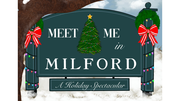 Meet Me in Milford: A Holiday Spectacular