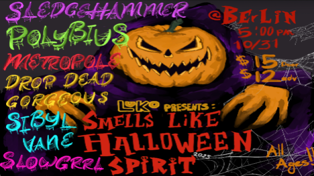 Smells Like Halloween Spirit 2025 • Metropole • Polybius • Sibyl Vane • Drop Dead Gorgeous • Sledgehammer • Sibyl Vane • Slowgrrl