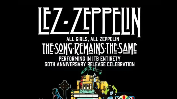 Lez Zeppelin: The Song Remains The Same - 50th Anniv. Celebration