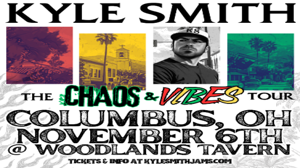 Kyle Smith - The Chaos & Vibes tour w/ Nomadic Earth - at Woodlands Tavern