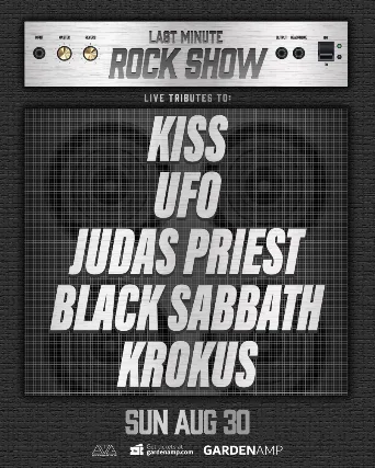 KISS, JUDAS PRIEST, BLACK SABBATH, UFO Tributes + Rising Elijah - Last Minute Rock Show