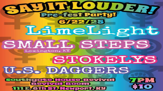 Say It Louder! Pre-Fest Party w/LimeLight, Small Steps, Stokelys, U.S. Daggers