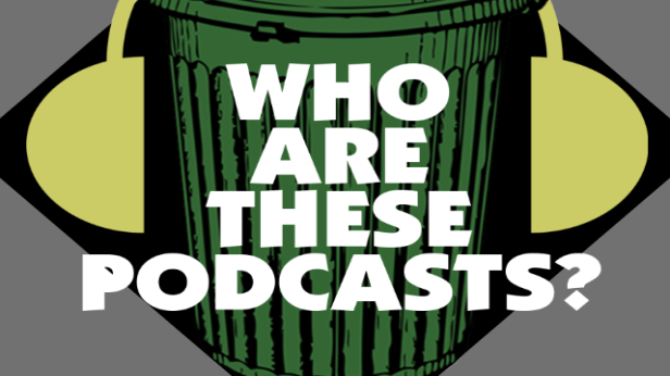 Who Are These Podcasts?