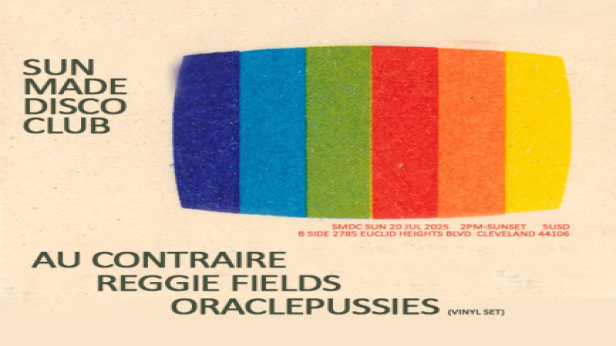 SUN MADE DISCO CLUB: with Reggie Fields, Au Contraire, Oracle Pussies