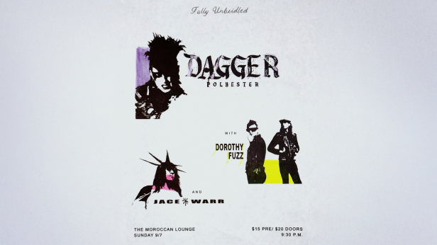 Dagger Polyester w/ Dorothy Fuzz & Jace Warr