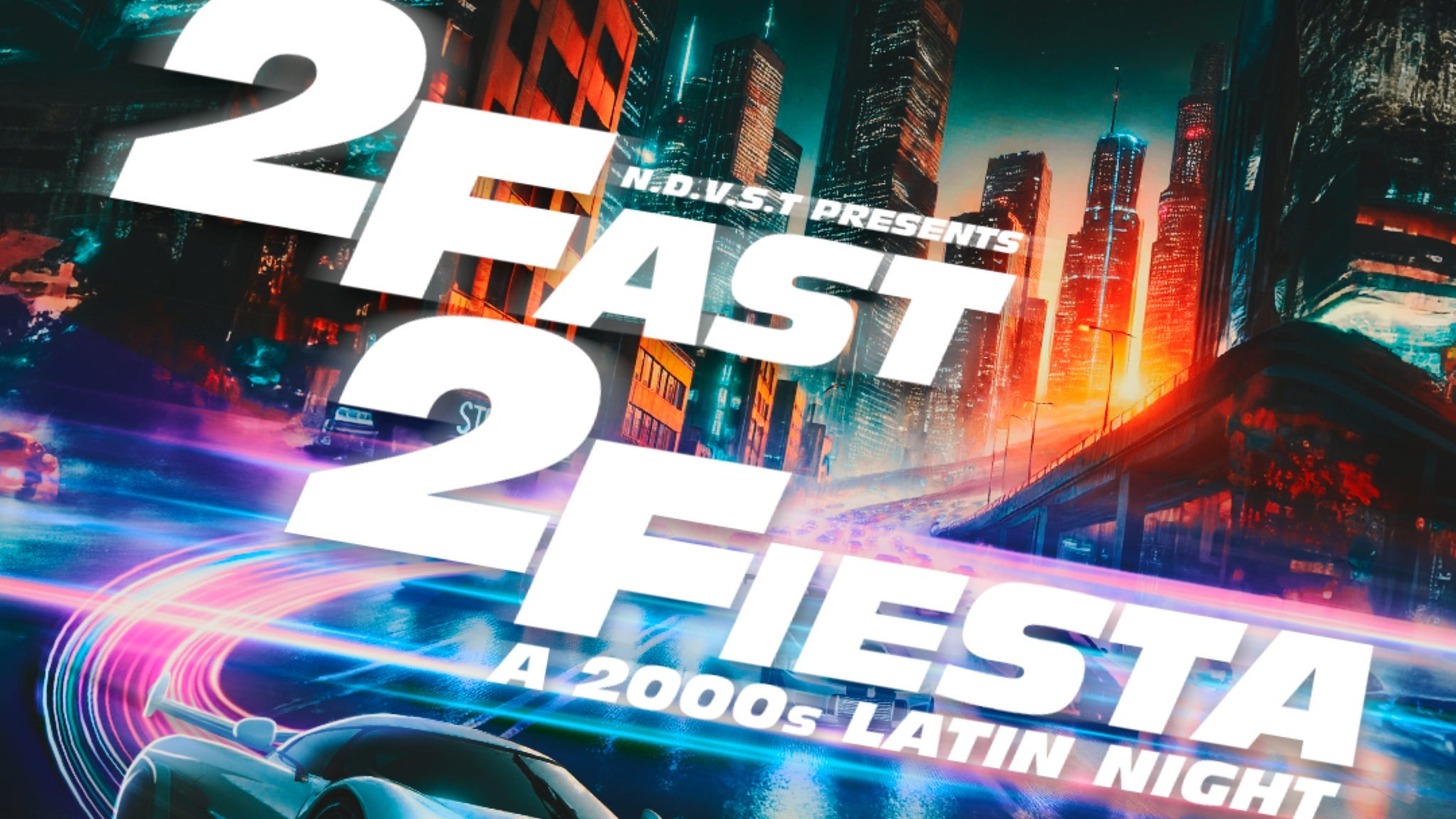 NDVST presents 2 Fast 2 Fiesta: A 2000s Latin Night