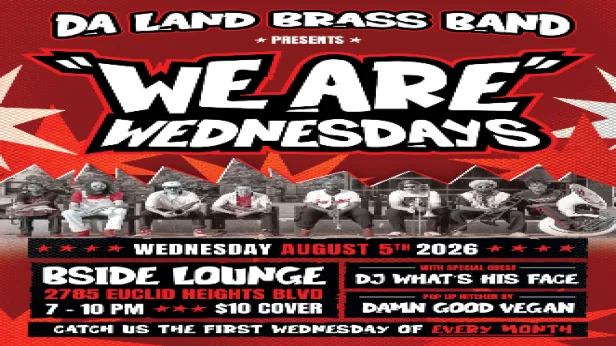 We Are Wednesdays w/ Da Land Brass Band