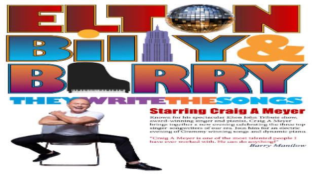 ELTON, BILLY & BARRY – THEY WRITE THE SONGS! | starring CRAIG A. MEYER