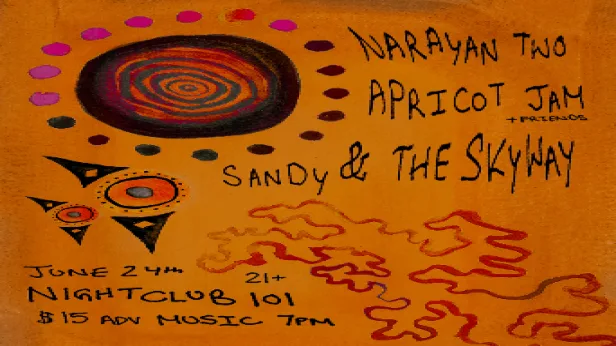 Sandy & The Skyway, Apricot Jam, Narayan Two