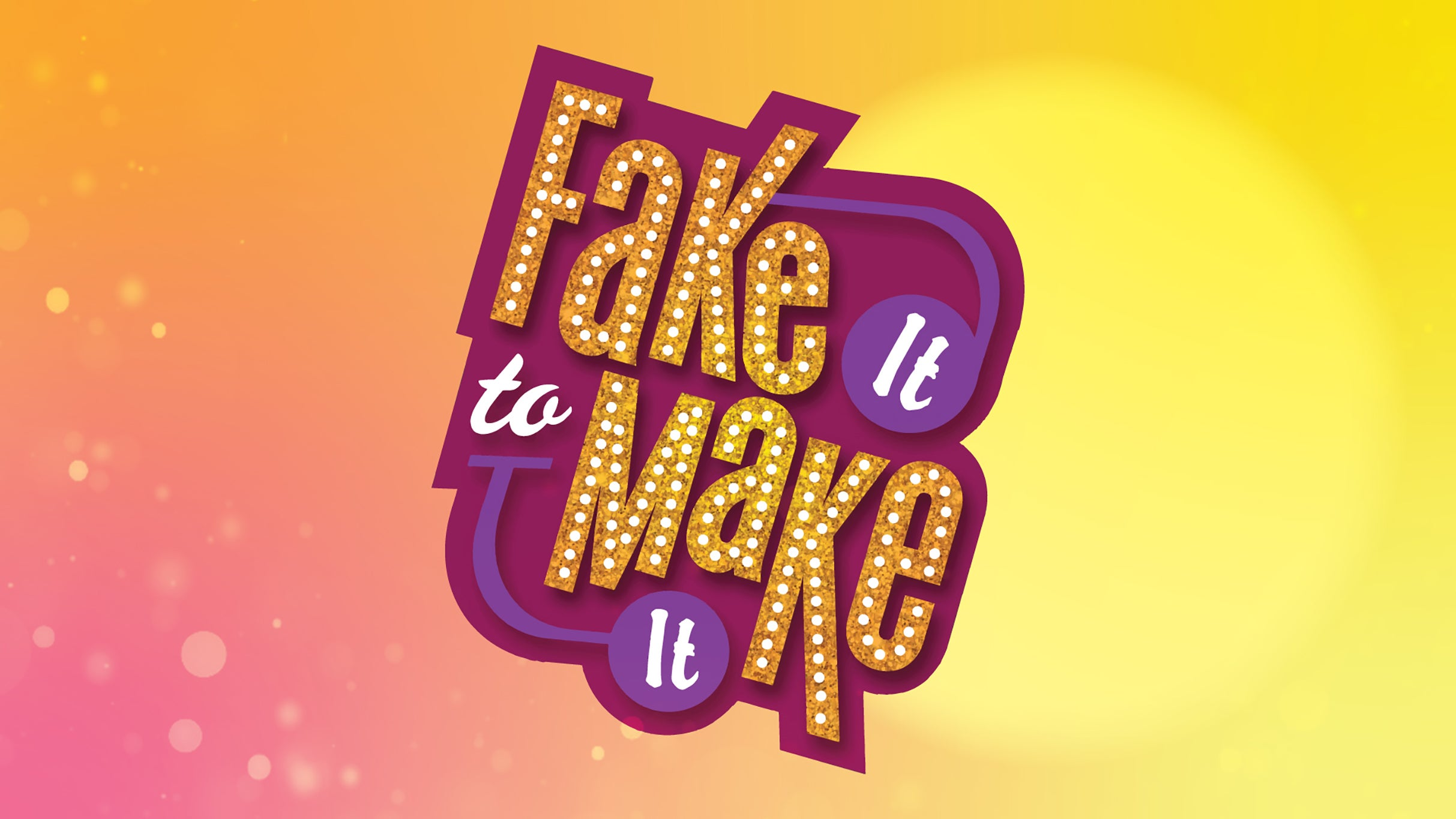 Fake It to Make It