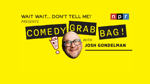 Wait Wait...Don't Tell Me Presents: Comedy Grab Bag w/ Josh Gondelman!