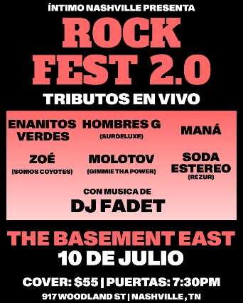 Intimo Nashville Presenta: Rock Fest 2.0 Tributos en Vivo Enanitos Verdes, Hombres G, Maná, Soda Stereo, Molotov, y Zoé. Musica de DJ Fadet