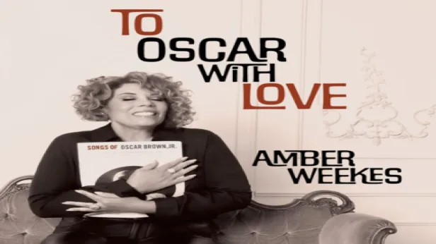 AMBER WEEKES sings OSCAR BROWN, JR. | "To Oscar with Love" Album Release (Award-winning Jazz Singer)