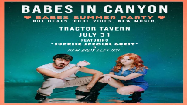 Babes in Canyon w/ Surprise Special Guests, New Body Electric
