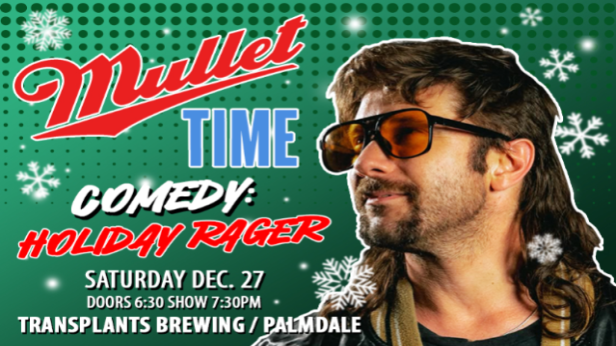 MULLET TIME COMEDY: HOLIDAY RAGER WITH BEAR BADEAUX