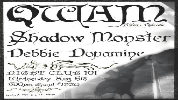 QWAM, Shadow Monster, Debbie Dopamine