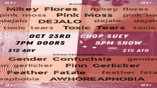 Toxic Tears, Déjalo, Pink Moss, Mikey Flores