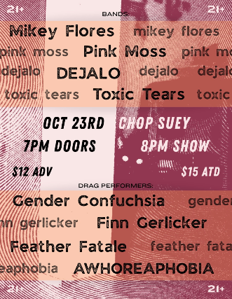Toxic Tears, Déjalo, Pink Moss, Mikey Flores