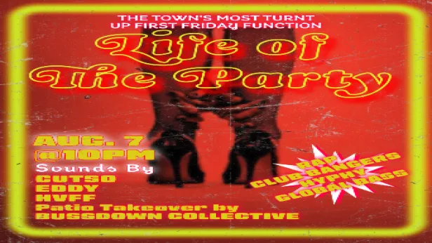 LIFE OF THE PARTY - Oakland's Top First Friday Function! w/ Cutso + EDDY + HVFF & Patio Takeover by Bussdown Collective