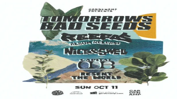 Tomorrows Bad Seeds, Reefas, Nice & Swell, Capital Dub, Resent The World at Garden Amp