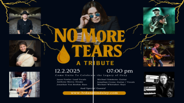 No More Tears : A Tribute to Celebrate The Legacy Ozzy Osborne featuring Jason Fowler ,  Anthony Morra ,  Jonathan Von Boehm ,  Michael Simmons ,  Jonathan Crone ,  Tyson Leslie &  Surprise Special Guests!