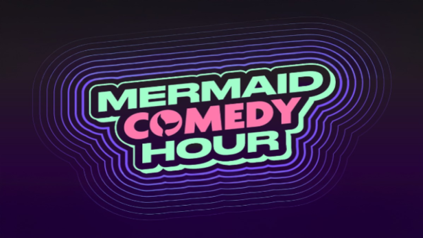 Mermaid Comedy Hour ft. Valerie Tosi, Kari Assad, Mo Welch, Erin Foley, Gina Brillon, Quincy Yeoman, Blake Benson, Angie Stroud, Shivani Dave & Dani Lyle! and more TBA