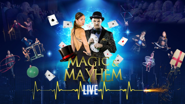 MAGIC & MAYHEM - LIVE! WITNESS THE IMPOSSIBLE!