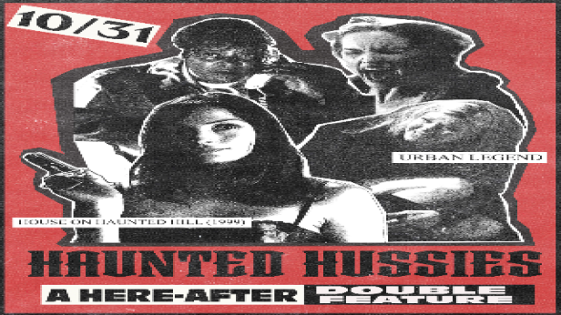 Haunted Hussies: Double Feature! House on Haunted Hill & Urban Legend