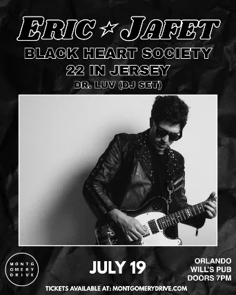 Eric Jafet with Special Guests Black Heart Society, 22 In Jersey, and Dr. Luv (DJ Set)