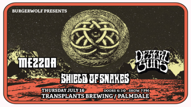 FREE SHOW: MEZZOA / DESERT SUNS / SHIELD OF SNAKES