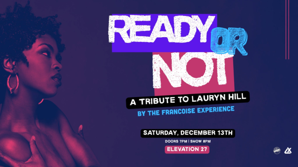 READY OR NOT: A Tribute to Lauryn Hill by The Francoise Experience