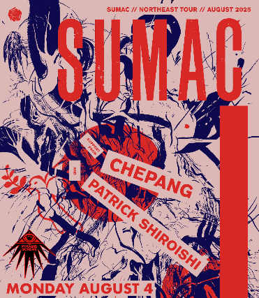 Sumac + Chepang + Patrick Shiroishi
