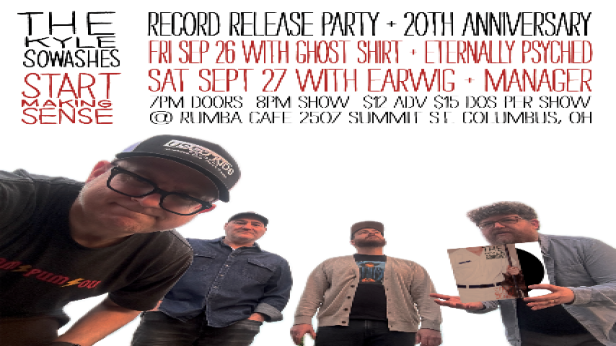 The Kyle Sowashes 20th Anniversary Weekend w/ Earwig & Manager