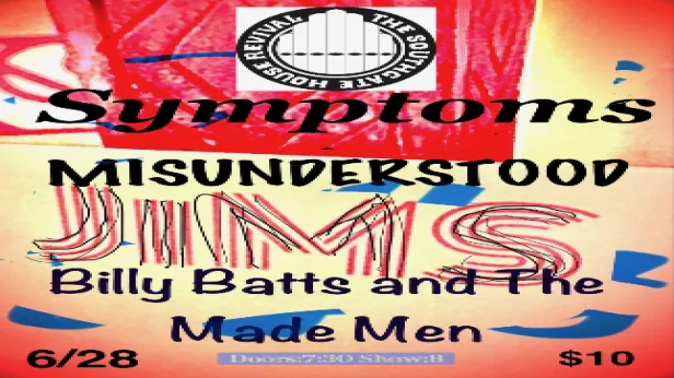 Symptoms, Misunderstood, JIMS, Billy Batts and The Made Men