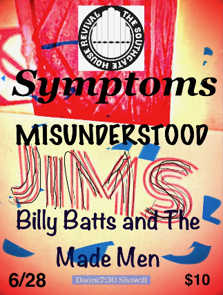 Symptoms, Misunderstood, JIMS, Billy Batts and The Made Men