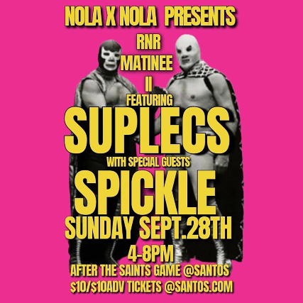 NOLAxNOLA25 Presents: SUPLECS with special guest SPICKLE