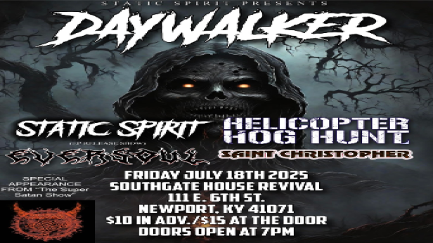 Daywalker, Static Spirit, EverSoul , Helicopter Hog Hunt , Saint Christopher