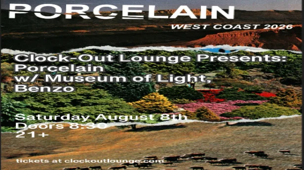 Clock-Out Lounge Presents: Porcelain w/ Museum of Light, Benzo