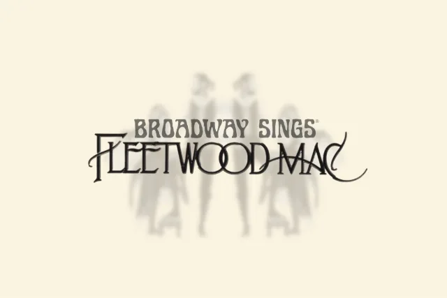 Broadway Sings Fleetwood Mac
