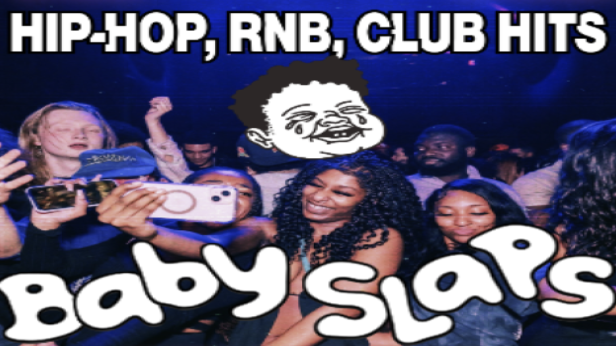BABY SLAPS! w/ DJ Westcoast + Chuy Gomez + DJ Kream