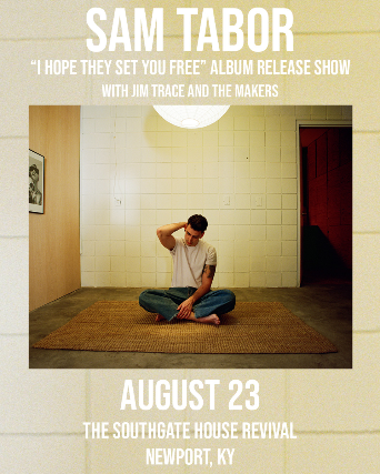 Sam Tabor "I Hope They Set You Free" Album Release Show