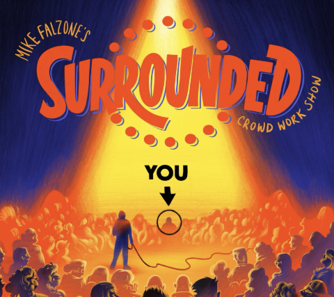 Surrounded ft. Mike Falzone and more TBA