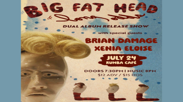 Big Fat Head & Long Odds Dual Album Release w/ Brian Damage & Xenia Eloise