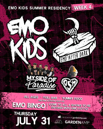 EMO KIDS - Week 4 of Emo Summer Residency + Emo After Dark, My Side of Paradise