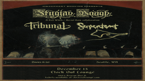 Hierophant Booking and KISW Metal Shop Present: Stygian Bough w/ Serpentent, Tribunal