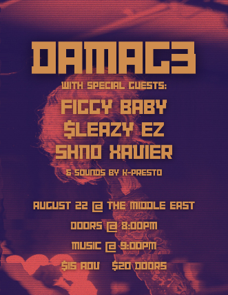 Damag3, Figgy Baby, $leazy EZ, Shno Xavier, K-Presto