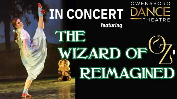 Owensboro Dance Theatre: In Concert:Wizard Of Oz...Reimagined
