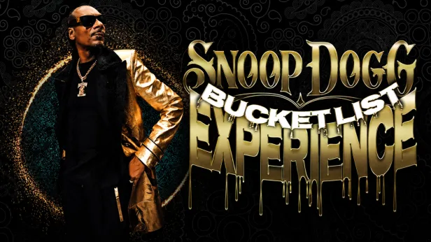 SNOOP DOGG'S BUCKETLIST EXPERIENCE