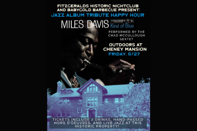 ***OFF-SITE*** Miles Davis's "KIND OF BLUE" Happy Hour LIVE at CHENEY MANSION GROUNDS ft. the Chad McCullough Sextet